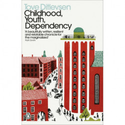 Childhood, Youth, Dependency: The Copenhagen Trilogy