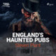 England's Haunted Pubs
