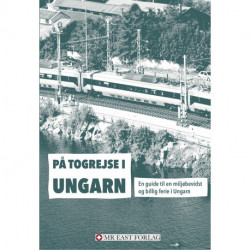 På togrejse i Ungarn: En guide til en miljøbevidst og billig ferie i Ungarn