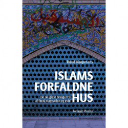 Islams forfaldne hus: De religiøse årsager til ufrihed, stagnation og vold.