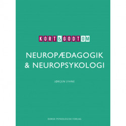 Kort & godt om neuropædagogik & neuropsykologi