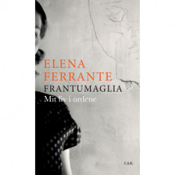 Frantumaglia: Mit liv i ordene