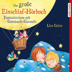 Das große Einschlaf-Hörbuch. Fantasiereisen mit Gutenacht-Garantie