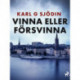 Vinna eller försvinna