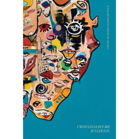 I Would Leave Me If I Could: A Collection of Poetry