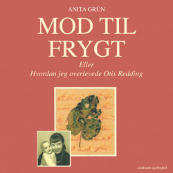 Mod til Frygt eller Hvordan jeg overlevede Otis Redding