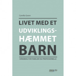 Livet med et udviklingshæmmet barn: Håndbog for familier og professionelle.
