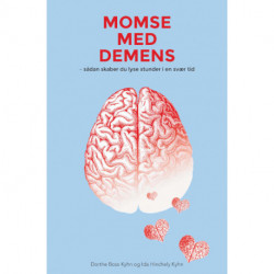 Momse med demens: Sådan skaber du lyse stunder i en svær tid.