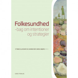 Folkesundhed: Bag om intentioner og strategier