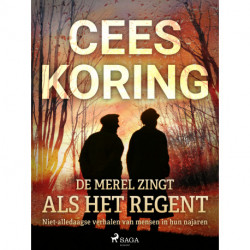 De merel zingt als het regent: Niet-alledaagse verhalen van mensen in hun najaren