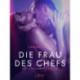 Die Frau des Chefs: Erotische Novelle