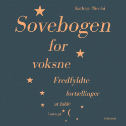 Sovebogen for voksne: Fredfyldte fortællinger at falde i søvn på