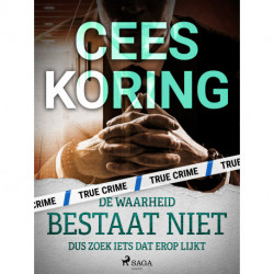 De waarheid bestaat niet, dus zoek iets dat erop lijkt: De herinneringen van strafpleiter mr. Piet Herman Doedens