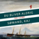 Du bliver aldrig sømand, Kaj