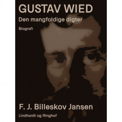 Gustav Wied. Den mangfoldige digter