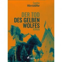 Der Tod des gelben Wolfes