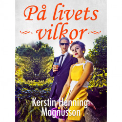 På livets villkor