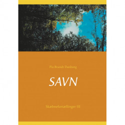 Savn: Skæbnefortællinger III