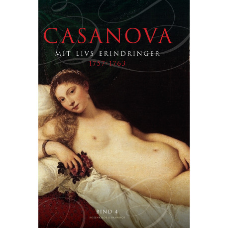 Casanova - mit livs erindringer. Erotiske memoirer 1757-1763
