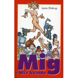 MIG - bli´r kvinde: Et år i et pigeliv