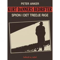 Kurt Danners bedrifter: Spion i Det Tredje Rige