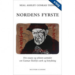 Nordens Fyrste: Fire essays og seksten samtaler om Gunnar Ekelöfs værk og betydning.