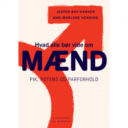 Hvad alle bør vide om mænd - pik, potens og parforhold