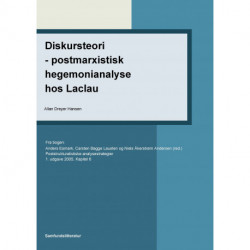 Diskursteori - postmarxistisk hegemonianalyse hos Laclau: Kapitel 6 i Poststrukturalistiske analysestrategier