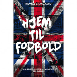 Hjem til fodbold: Min rejse ind i Storbritanniens fodboldsjæl