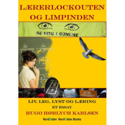 Lærerlockouten og limpinden: Liv, leg, lyst og læring. Et essay