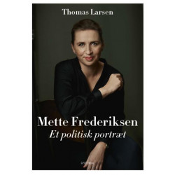 Mette Frederiksen: Et politisk portræt