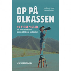 Op på ølkassen: 40 virkemidler der forvandler hård strategi til bløde budskaber