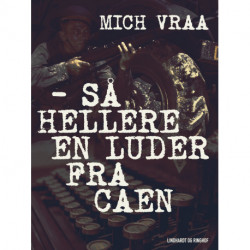 – Så hellere en luder fra Caen