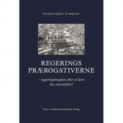 Regeringsprærogativerne: Regeringsmagten eller et levn fra enevælden?