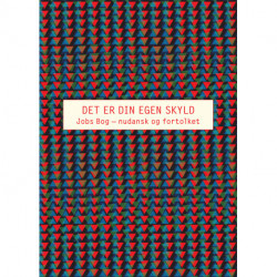 Det er din egen skyld: Jobs Bog – nudansk og fortolket