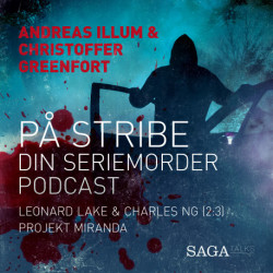På stribe - din seriemorderpodcast (Leonard Lake og Charles Ng 2:3)