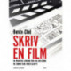 Skriv en film: En praktisk lærebog for den, der gerne vil skrive film, video eller tv