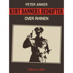 Kurt Danners bedrifter: Over Rhinen