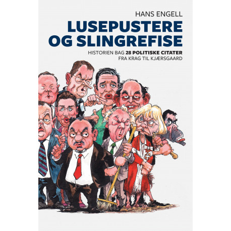 Lusepustere og slingrefise: Historien bag 28 politiske citater fra Krag til Kjærsgaard