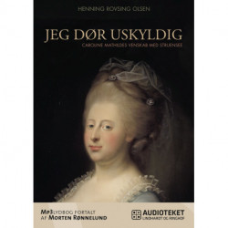 Jeg dør uskyldig - Caroline Mathildes venskab med Struensee