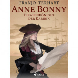 Anne Bonny - Piratenkönigin der Karibik