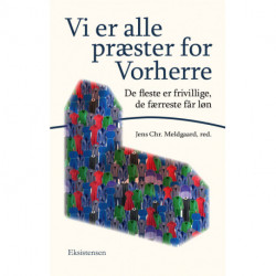 Vi er alle præster for Vorherre: De fleste er frivillige, de færreste får løn