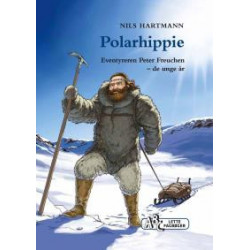 Polarhippie: Eventyreren Peter Freuchen - de unge år