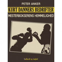 Kurt Danners bedrifter: Mesterbokserens hemmelighed