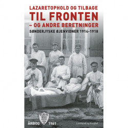 Lazaretophold og tilbage til fronten - og andre beretninger