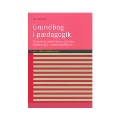 Grundbog i pædagogik: Oplysning, dannelse og fusionspædagogik i senmoderniteten