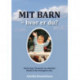 Mit barn – hvor er du?: Første bog i Danmark om adoption fortalt af den biologiske mor.