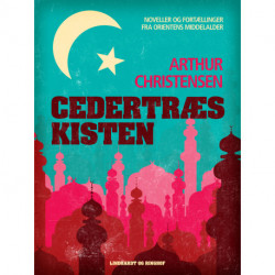 Cedertræskisten. Noveller og fortællinger fra Orientens middelalder
