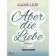 Aber die Liebe