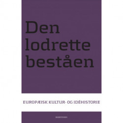 Den lodrette beståen: Europæisk kultur- og idehistorie